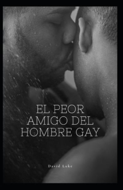 Cover for David Luke · El peor amigo del hombre gay (Paperback Book) (2022)