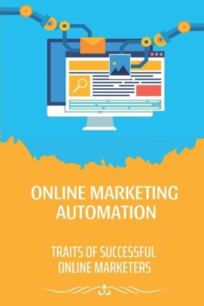 Online Marketing Automation - Etsuko Sakakeeny - Książki - Independently Published - 9798455784859 - 13 sierpnia 2021
