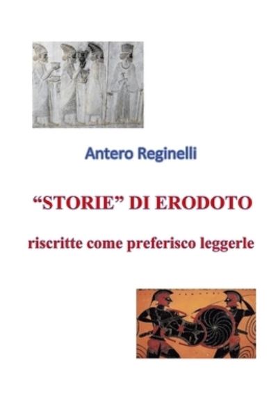 Cover for Antero Reginelli · STORIE DI ERODOTO riscritte come preferisco leggerle (Paperback Book) (2021)