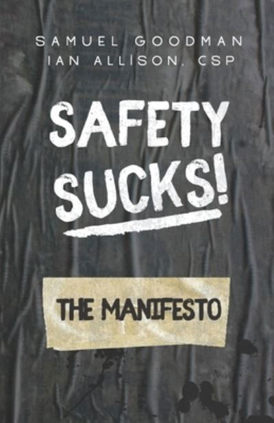 Cover for Ian Allison · Safety Sucks! The Manifesto - Safety Sucks! (Taschenbuch) (2021)