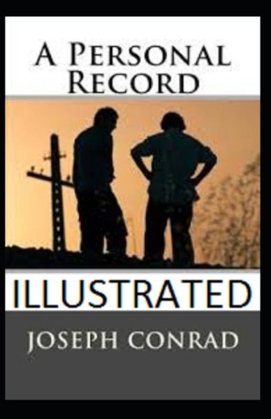 Cover for Joseph Conrad · A Personal Record Illustrated (Paperback Bog) (2021)