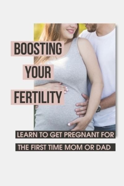 Cover for Lonnie Safranek · Boosting Your Fertility (Paperback Book) (2021)