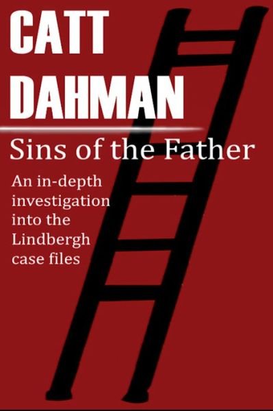 Cover for Catt Dahman · Sins of the Father: The Lindbergh Case (Paperback Bog) (2021)
