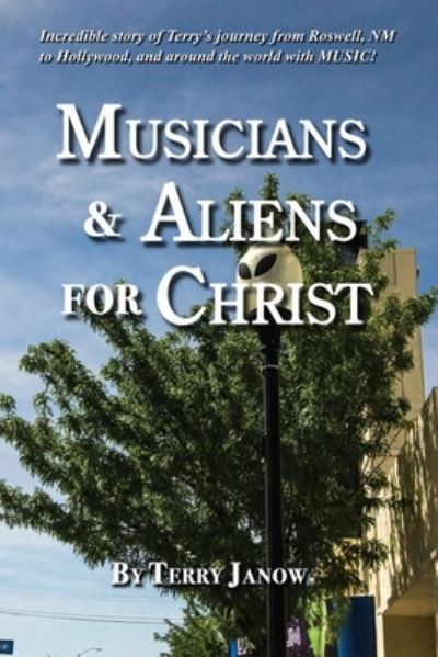 Cover for Terry Janow · Musicians &amp; Aliens for Christ (Paperback Book) (2021)