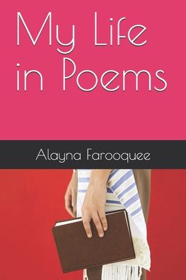 Cover for Alayna A Farooquee · My Life in Poems (Paperback Book) (2020)