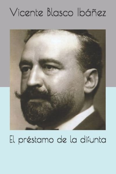 Cover for Vicente Blasco Ibanez · El prestamo de la difunta (Paperback Book) (2021)