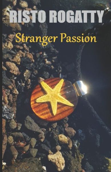 Cover for Risto Rogatty · Stranger Passion (Paperback Book) (2021)