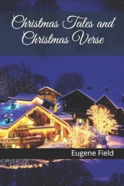 Cover for Eugene Field · Christmas Tales and Christmas Verse (Paperback Book) (2020)