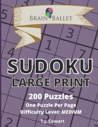 Brain Ballet Sudoku Large Print - T J Cowart - Książki - Independently Published - 9798584033859 - 19 grudnia 2020