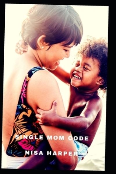 Cover for Nisa Harper · Single Mom Code (Taschenbuch) (2020)