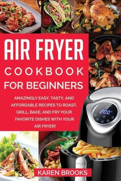Karen Brooks · Air Fryer Cookbook for Beginners (Paperback Book) (2020)