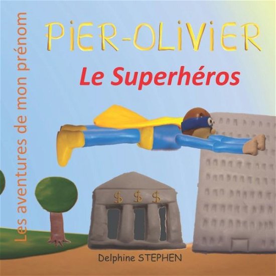 Cover for Delphine Stephen · Pier-Olivier le Superheros (Paperback Bog) (2020)