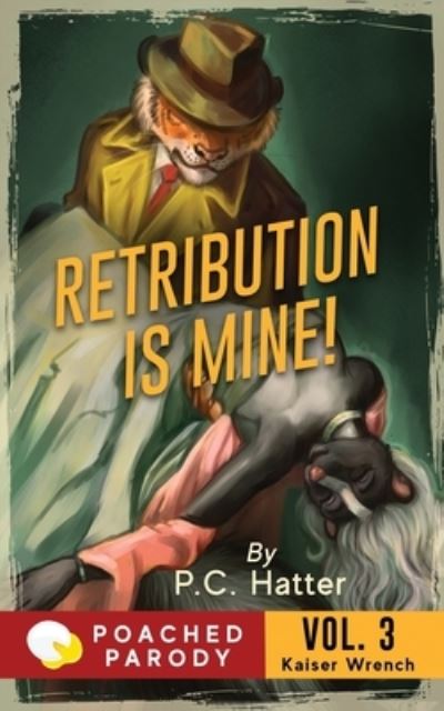 Cover for Stacy Bender · Retribution is Mine!: Poached Parody - Kaiser Wrench (Paperback Book) (2020)