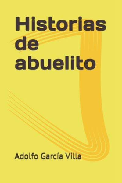 Cover for Adolfo García Villa · Historias de abuelito (Paperback Book) (2020)