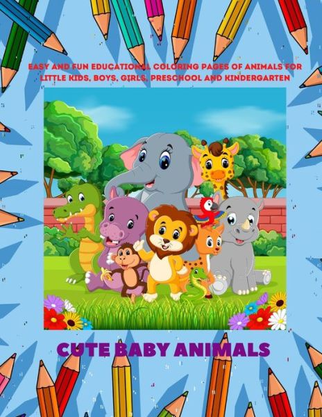 Cover for Sebastian Mullan · Cute Baby Animals - Easy and Fun Educational Coloring Pages of Animals for Little Kids, Boys, Girls, Preschool and Kindergarten (Pocketbok) (2020)