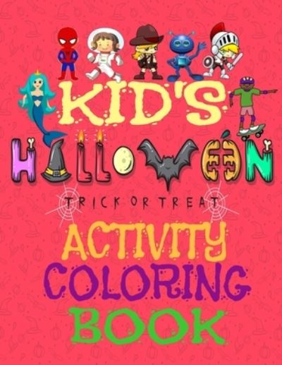 Kid's Halloween Trick Or Treat Activity Coloring Book - Crayons Be Coloring - Książki - Independently Published - 9798687332859 - 18 września 2020