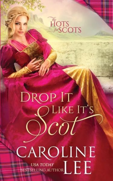 Cover for Caroline Lee · Drop It Like It's Scot - The Hots for Scots (Paperback Book) (2020)