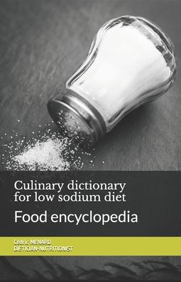 Cover for Cedric Menard · Culinary dictionary for low sodium diet: Food encyclopedia (Taschenbuch) (2020)