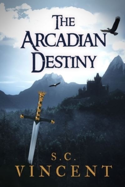 Cover for S C Vincent · The Arcadian Destiny (Paperback Book) (2021)