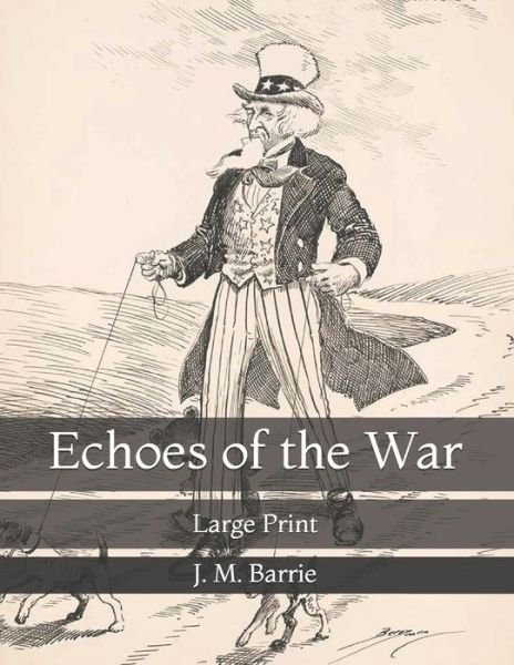 Cover for James Matthew Barrie · Echoes of the War: Large Print (Pocketbok) (2021)