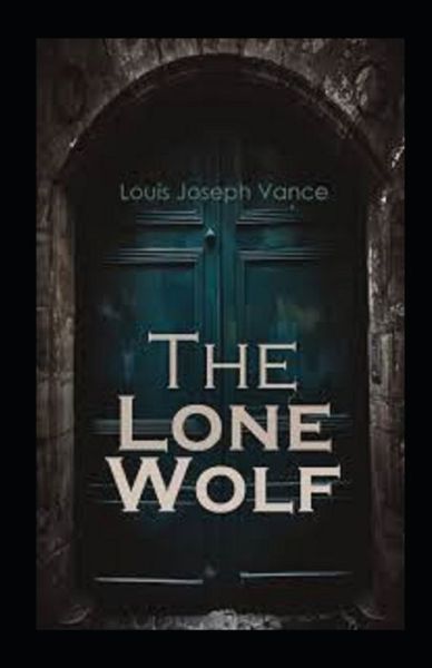 Cover for Louis Joseph Vance · The Lone Wolf Annotated (Paperback Book) (2021)