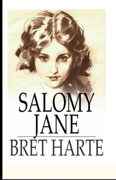 Cover for Bret Harte · Salomy Jane Illustrated (Paperback Book) (2021)