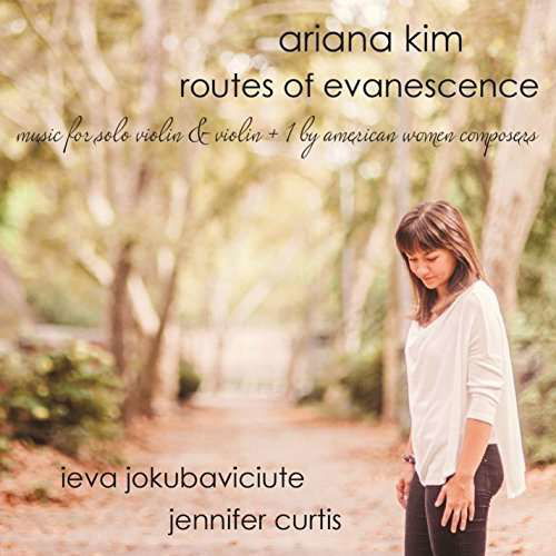 Routes of Evanescence: Music for Solo Violin & 1 - Ariana Kim - Musik - CDB - 0190394035860 - 17. december 2015