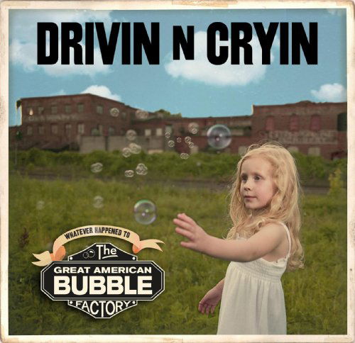 Cover for Drivin N Cryin · Great American Bubble Factory (CD) (2009)