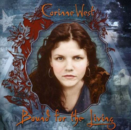 Cover for Corinne West · Bound for the Living (CD) (2006)