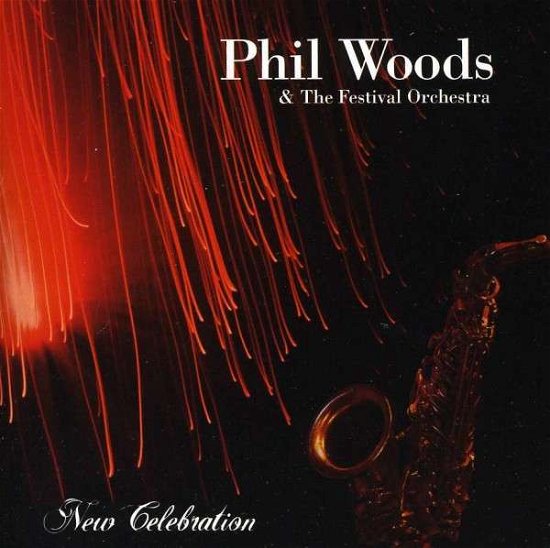 New Celebration - Phil Woods - Musikk - MVD - 0700755888860 - 9. mars 2017