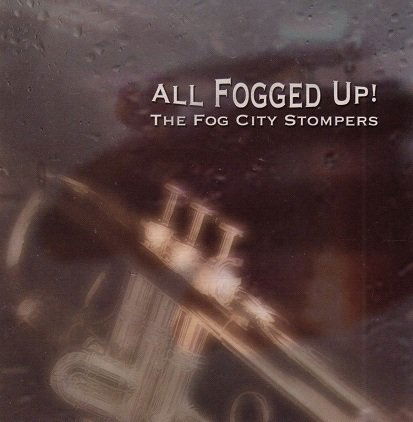 Cover for Fog City Stompers · All Fogged Up! (CD) (2008)