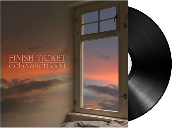 Cover for Finish Ticket · Echo Afternoon (LP) (2024)