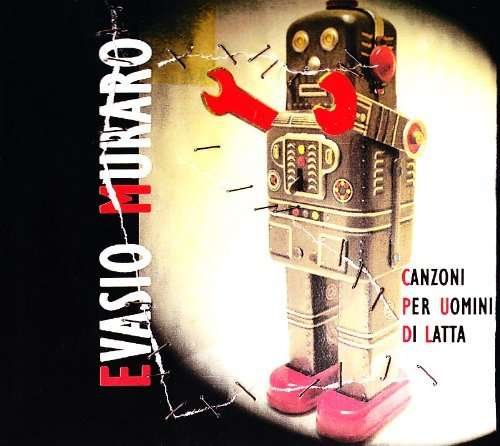 Cover for Muraro Evasio · Canzoni Per Gli Uomini Di Latta (CD) (2009)