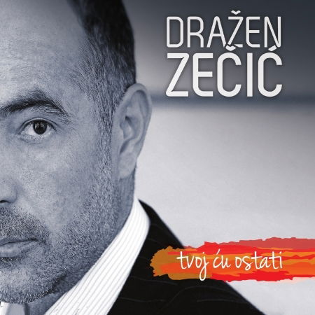 Cover for Zečić Dražen · Tvoj Ću Ostati (CD) (2013)