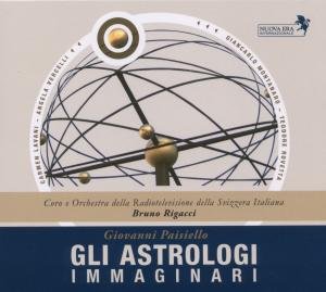 Cover for Rigacci, Bruno / Orchestra Della Radiotelevisione Della Svizzera Italiana · Paisiello: Gli Astrologi Immaginari (CD) (2012)