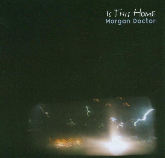 Is This Home - Morgan Doctor - Muziek - AQUARIUS - 4015749820860 - 20 maart 2006
