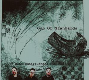 Out Of Standards - Boehm / Huber / Daneck - Musik - JAZZ4EVER - 4016761047860 - 11. Oktober 2007