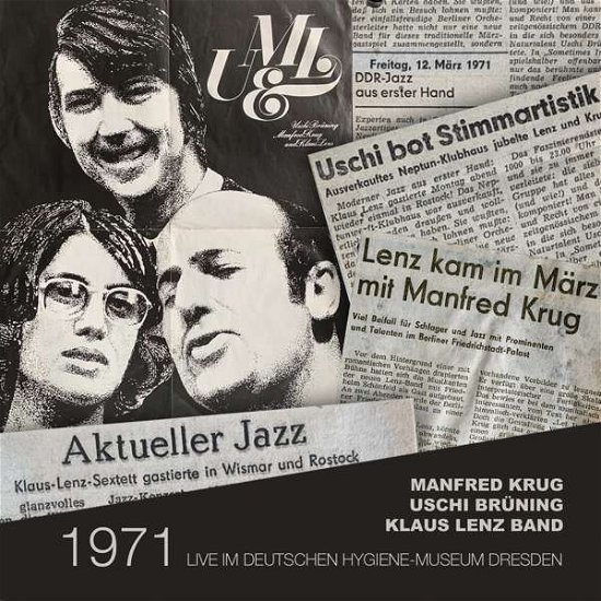 1971 - Live Im Deutschen Hygiene-Museum Dresden - Krug, Manfred & Uschi Bruning & Klaus Lenz Band - Musik - MEMBRAN - 4018262267860 - 26. Februar 2021