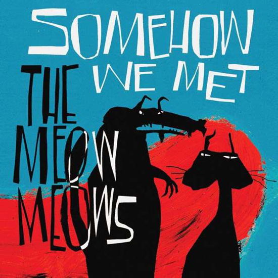 Cover for Meow Meows · Somehow We Met (LP) (2016)