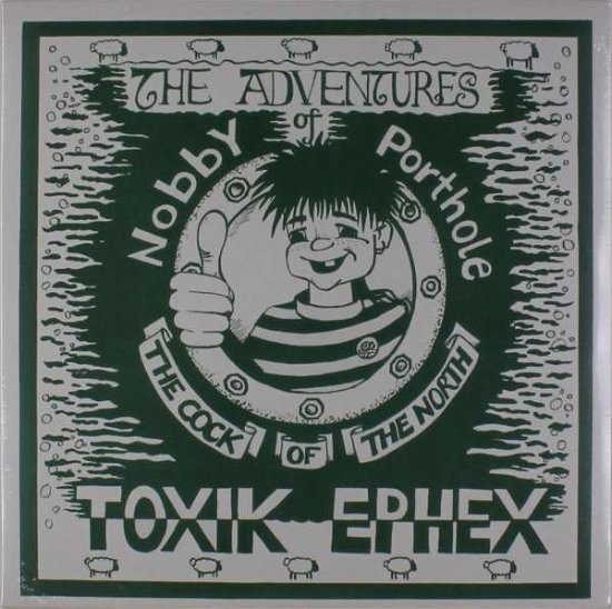 Cover for Toxik Ephex · Adventures Of Nobby Porthole... (LP) (2016)