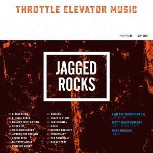 Jagged Rocks Featuring Kamasi Washington - Throttle Elevator Music - Music - AGATE, THE IMPARTIMENT - 4532813835860 - January 19, 2017