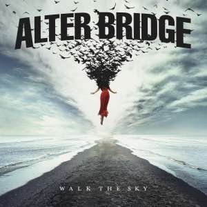 Cover for Alter Bridge · Walk the Sky (CD) [Japan Import edition] (2019)