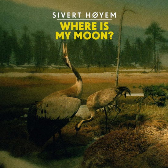 Where Is My Moon? - Sivert Høyem - Musik - Hektor Grammofon AS - 5054197843860 - 2 februari 2024