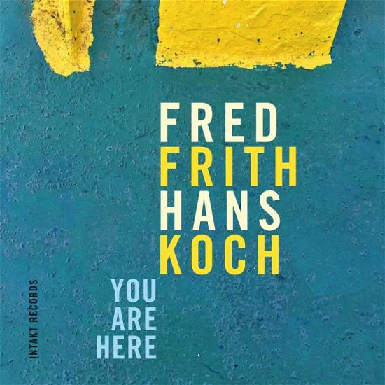 You Are Here - Fred Frith  Hans Koch - Musik - INTAKT - 7640120192860 - 7. april 2017