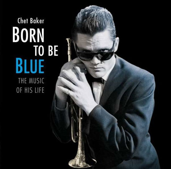 Cover for Chet Baker · Born To Be Blue (CD) [Remastered edition] (2017)