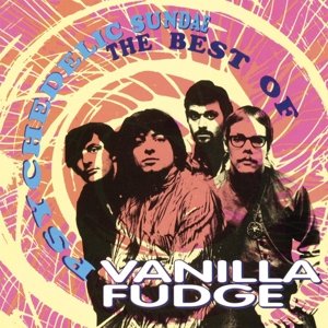 Cover for Vanilla Fudge · Psychedelic Sundae: the Best of (LP) (2015)