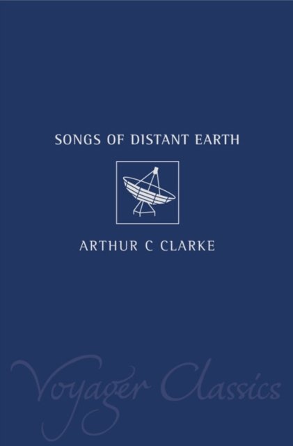 Cover for Arthur C. Clarke · The Songs of Distant Earth - Voyager Classics S. (Taschenbuch) [New edition] (2001)