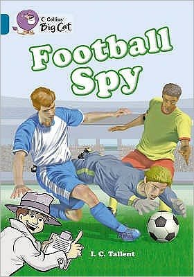Football Spy: Band 13/Topaz - Collins Big Cat - Martin Waddell - Bøker - HarperCollins Publishers - 9780007230860 - 4. januar 2007