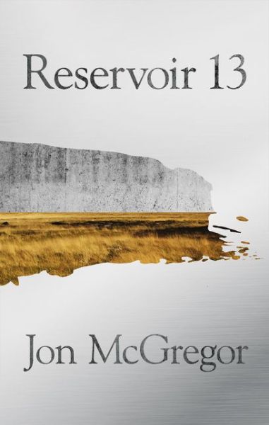 Cover for Jon McGregor · Reservoir 13 (Paperback Book) (2017)