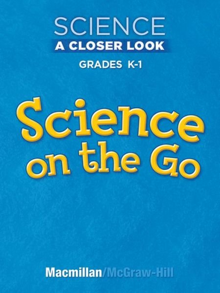 Cover for McGraw Hill · Science, A Closer Look, Grade K-1, Science on the Go with Key Ring (Hardcover Book) (2007)